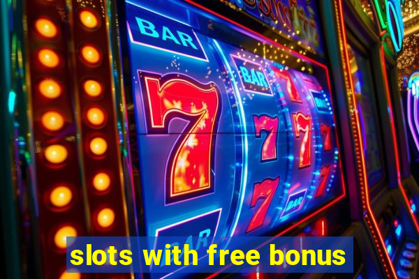 slots with free bonus