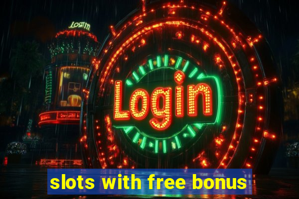 slots with free bonus