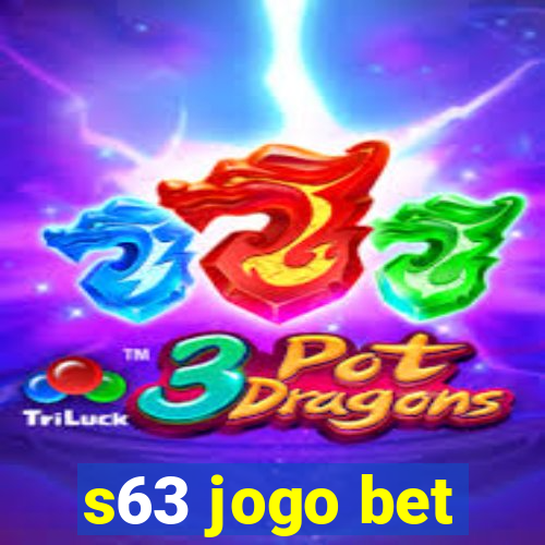 s63 jogo bet