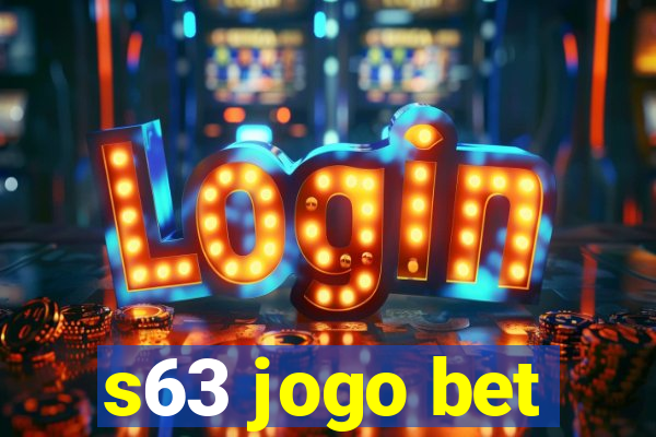 s63 jogo bet