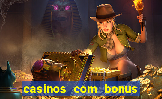 casinos com bonus sem deposito 2024