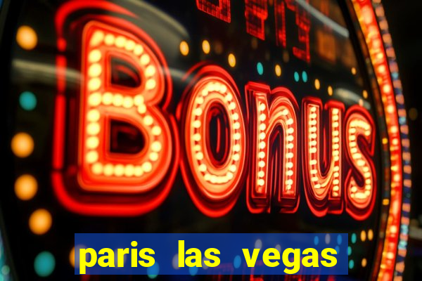 paris las vegas hotel casino