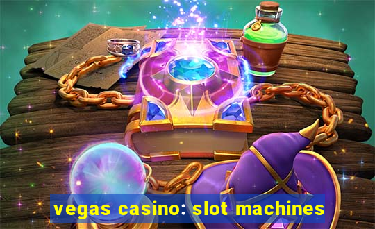 vegas casino: slot machines