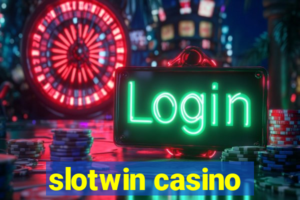 slotwin casino