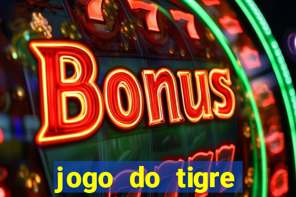 jogo do tigre ganha bonus no cadastro