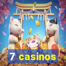 7 casinos