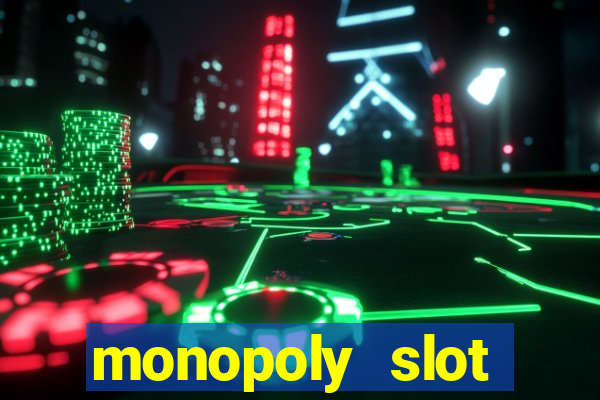 monopoly slot machine games