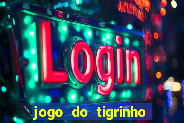 jogo do tigrinho online grátis