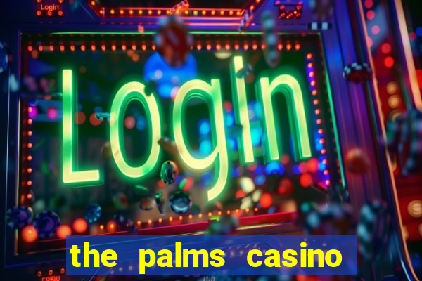 the palms casino resort las vegas nv