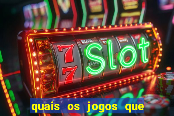 quais os jogos que realmente d?o dinheiro