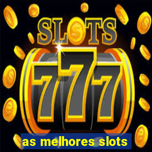 as melhores slots