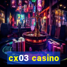 cx03 casino