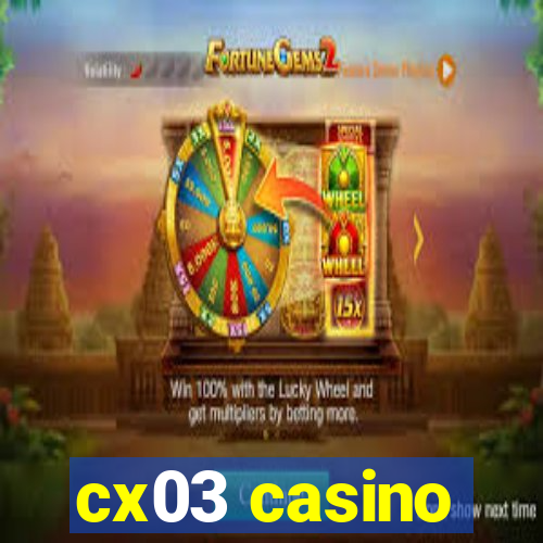 cx03 casino