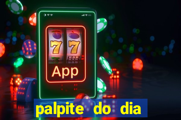 palpite do dia para hoje