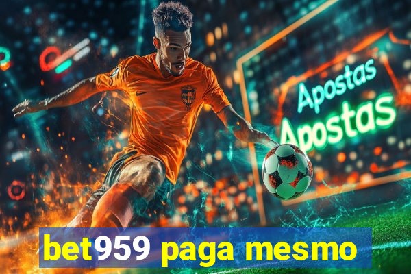 bet959 paga mesmo