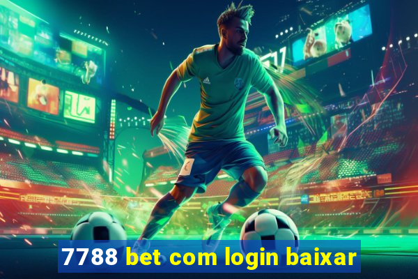 7788 bet com login baixar