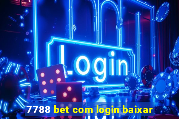 7788 bet com login baixar