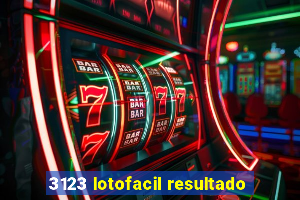 3123 lotofacil resultado