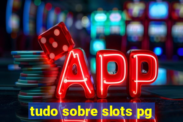 tudo sobre slots pg