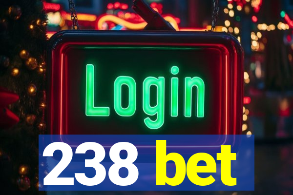 238 bet