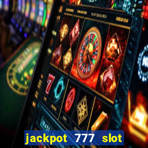 jackpot 777 slot paga mesmo