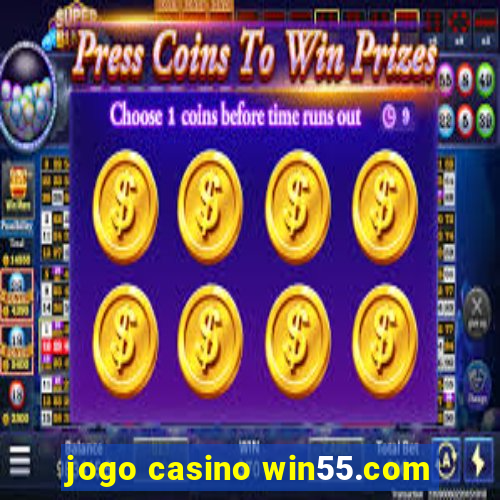 jogo casino win55.com