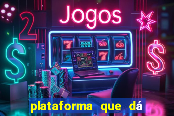 plataforma que dá b?nus para jogar de gra?a