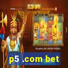 p5 .com bet