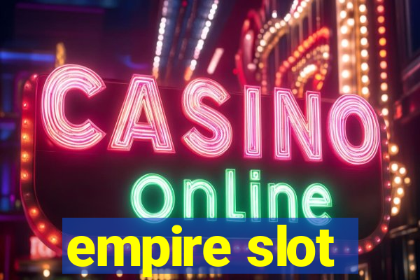 empire slot