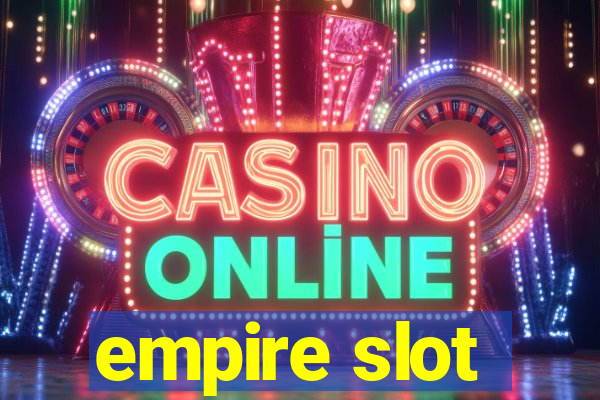 empire slot