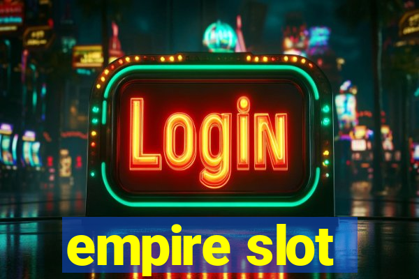 empire slot