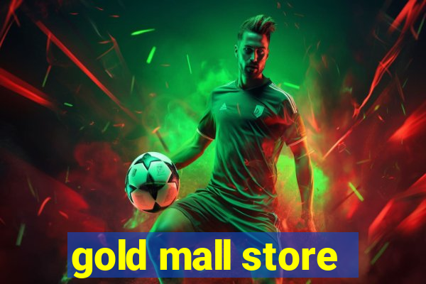 gold mall store