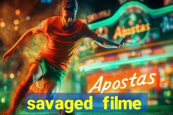 savaged filme completo dublado