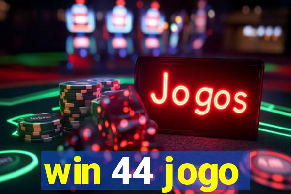 win 44 jogo