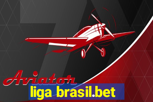 liga brasil.bet