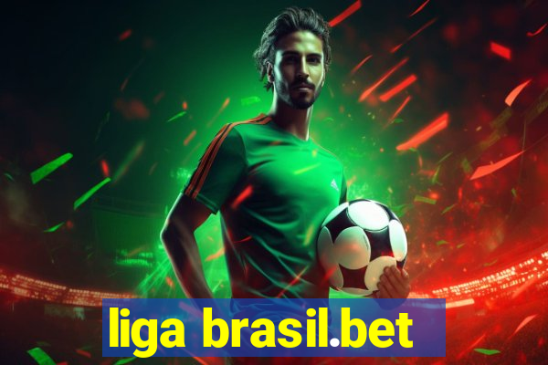 liga brasil.bet