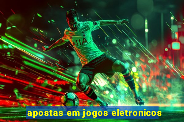 apostas em jogos eletronicos