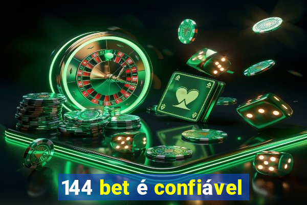 144 bet é confiável