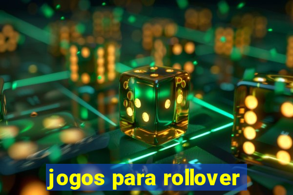 jogos para rollover