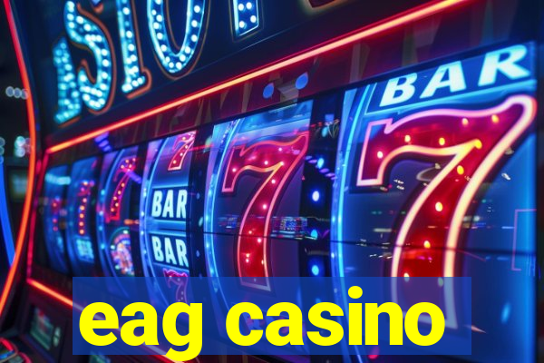 eag casino