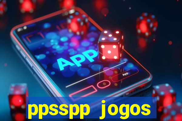 ppsspp jogos download mediafıre