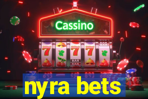 nyra bets