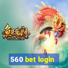 560 bet login