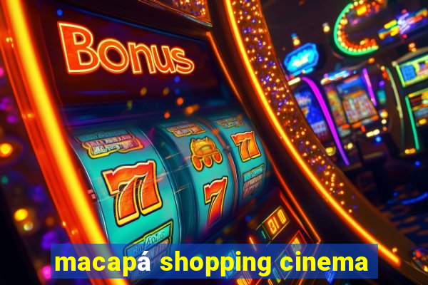 macapá shopping cinema