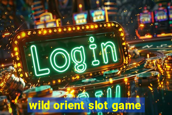 wild orient slot game