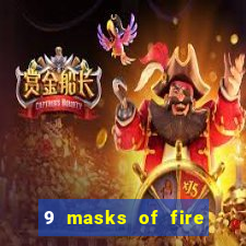 9 masks of fire slot rtp