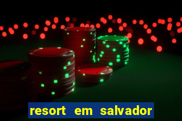 resort em salvador all inclusive