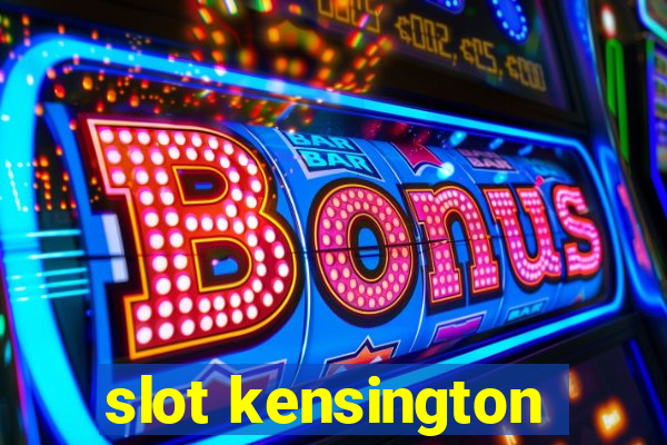 slot kensington