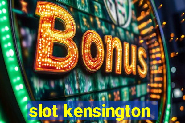 slot kensington