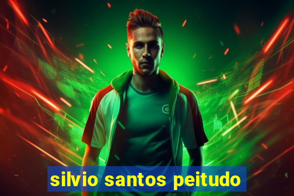 silvio santos peitudo